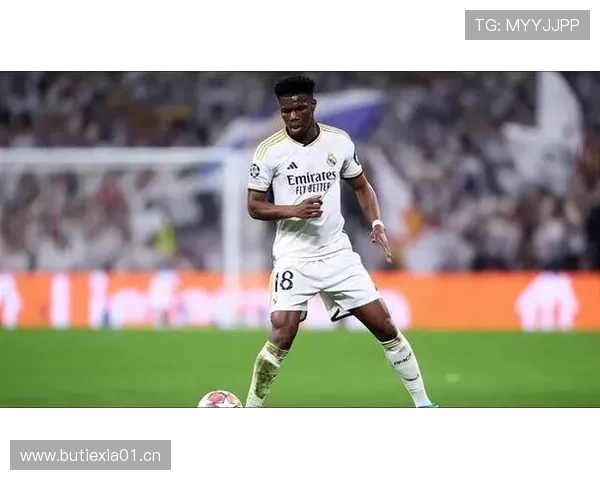 奥雷利安·楚阿梅尼:皇马中场换代核心角色解析